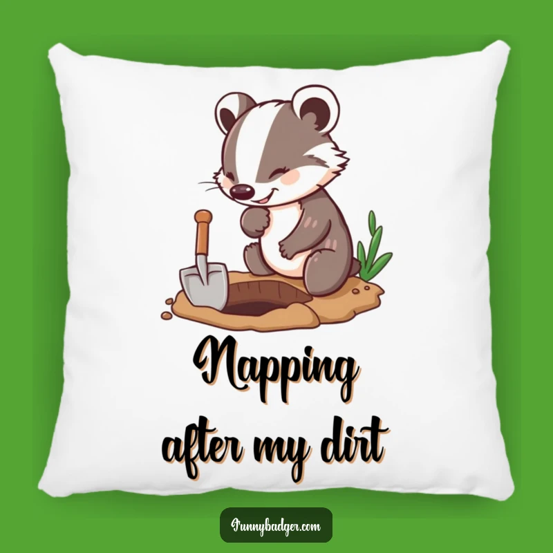 Funny Badger Pillow: Cozy Enthusiasm for Diggers, Perfect Humorous Accent!