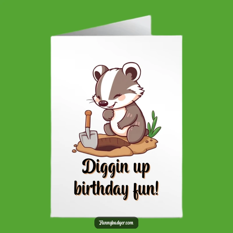 Free Printable Birthday Card: Digging Badger Funny Downloadable Gift