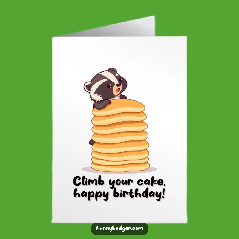 Free Printable Birthday Card: Pancake Badger Climb, Funny Downloadable Gift