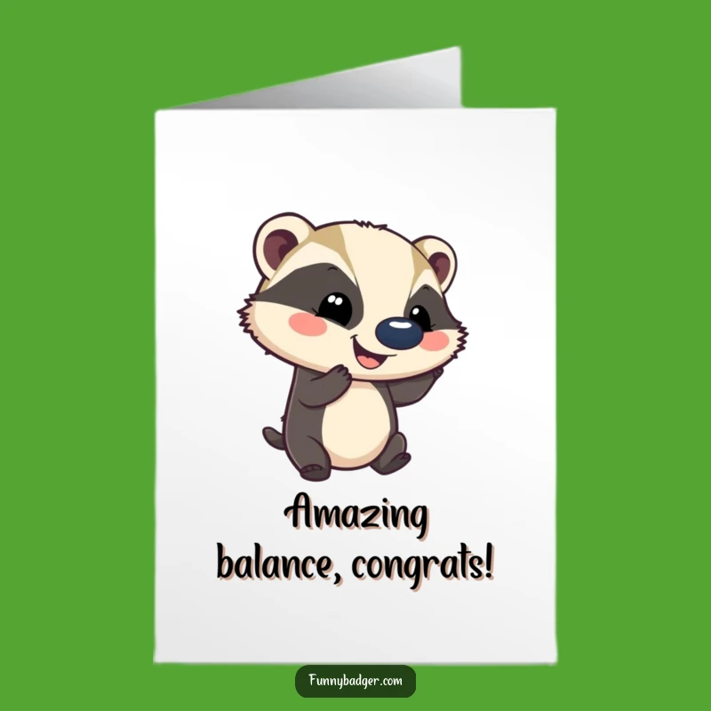 Free Printable Congrats Card: Badger's Balancing Feat, Humorous Downloadable Gift