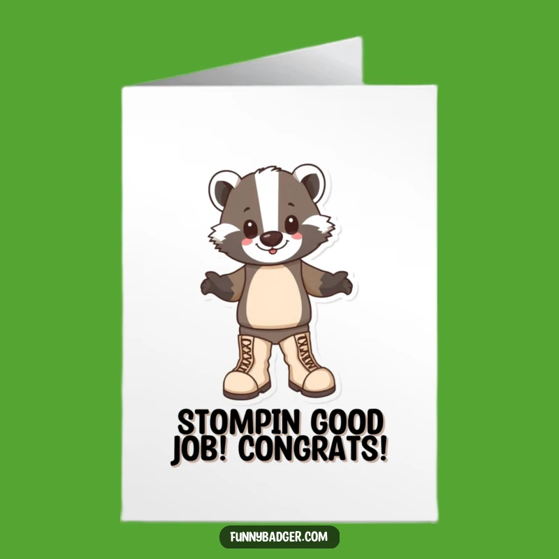 Free Printable Congrats Card: Stomping Boots Badger Funny Downloadable Gift