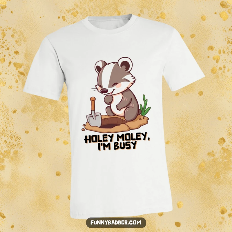 Funny Badger T-Shirt depicting an energetic badger character enthusiastically digging a hole using a tiny shovel, radiating pure motivation.