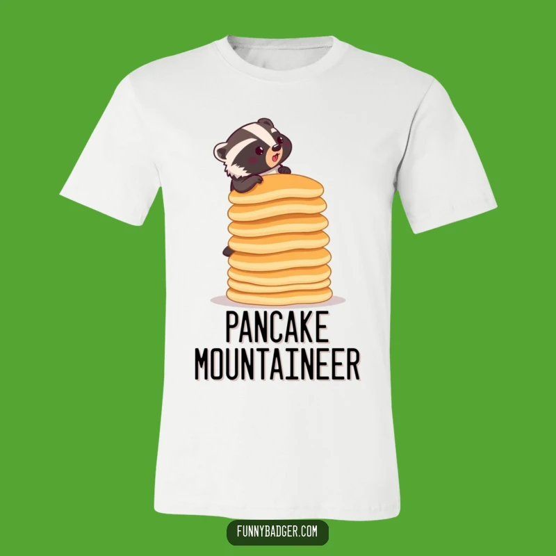 Funny Pancake Badger T-Shirt - Comical Gift for Food Lovers & Go-Getters
